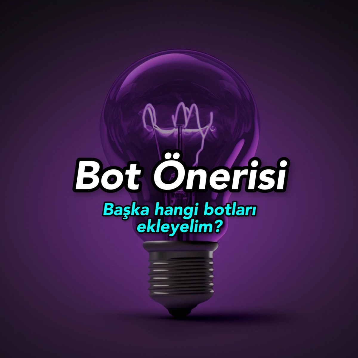 Bot Önerisi
